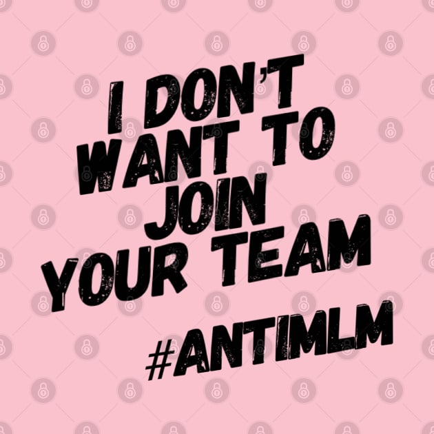 Not Your Team #antimlm by Lone Wolf Works