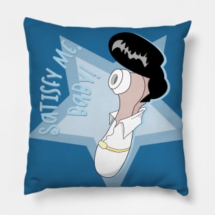 Satisfy me, baby! Pillow