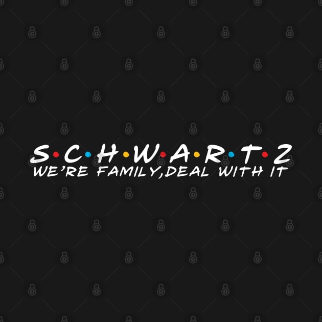 The Schwartz Family Schwartz Surname Schwartz Last name by TeeLogic