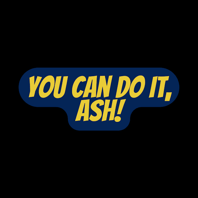 You Can Do It, Ash by Surta Comigo