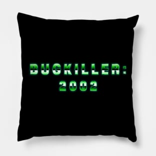 Bugkiller: 2002 Pillow