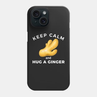 Keep calm and hug a ginger Phone Case