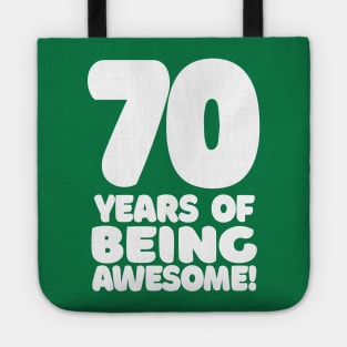 70 Years Of Being Awesome - Funny Birthday Design Tote