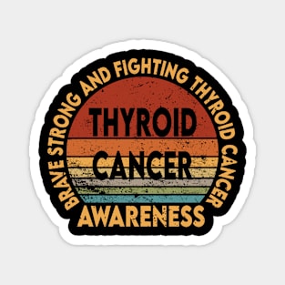 Brave strong and fighting thyroid cancer Magnet