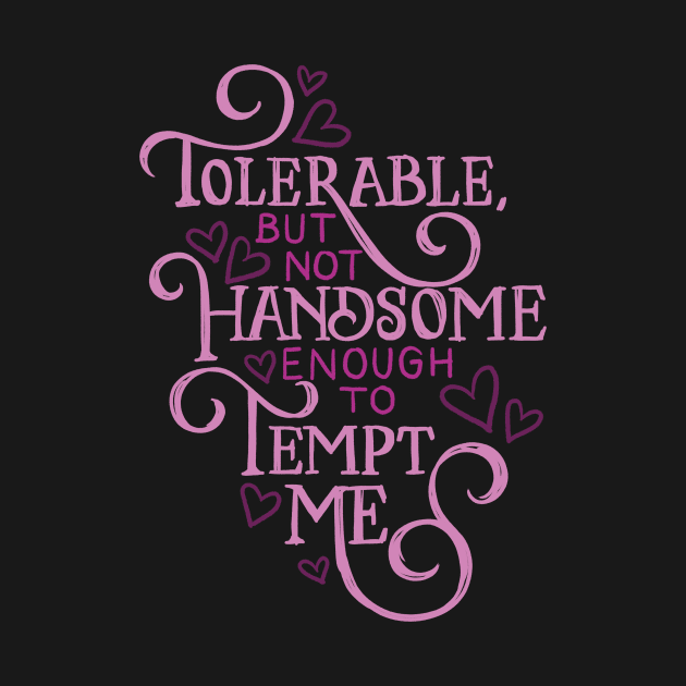 Not Handsome Enough to Tempt Me by polliadesign