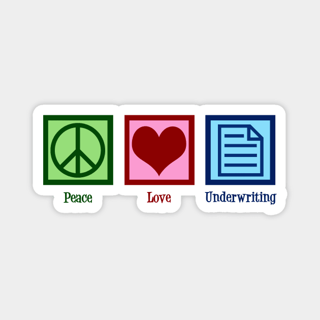 Peace Love Underwriting Magnet by epiclovedesigns