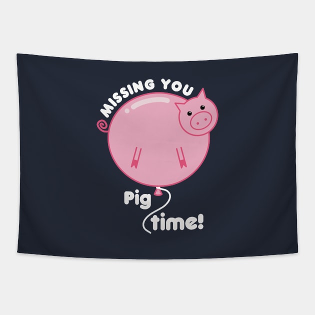 Missing You Pig Time Pun Tapestry by Punful