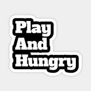 Play And Hungry Magnet