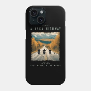 The Alaska Highway - best motorcycle route in the world Phone Case