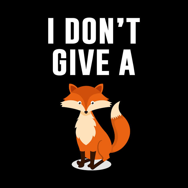 I Don't Give A Fox by teesumi