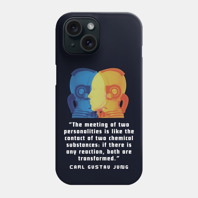 Robots with Carl Jung quote: The meeting of two personalities is like the contact of two chemical substances: Phone Case by artbleed