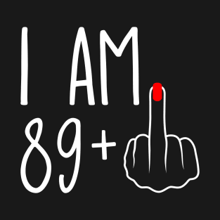 Vintage 90th Birthday I Am 89 Plus 1 Middle Finger T-Shirt