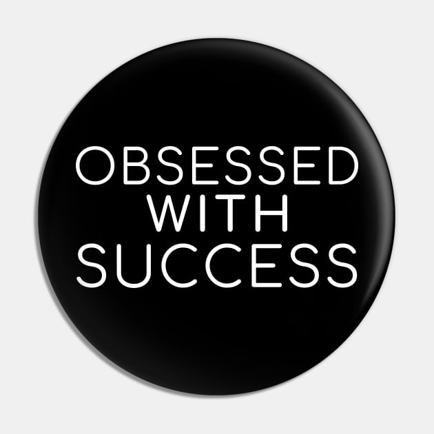 Obsessed With Success Pin by Athenis