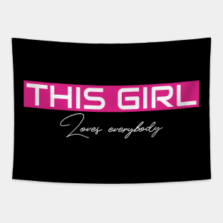 THIS GIRL Loves everybody Tapestry