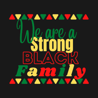 Strong Black Family T-Shirt