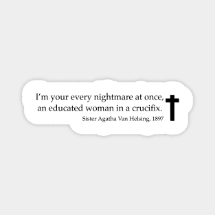 Sister Agatha Van Helsing quote - Dracula Magnet