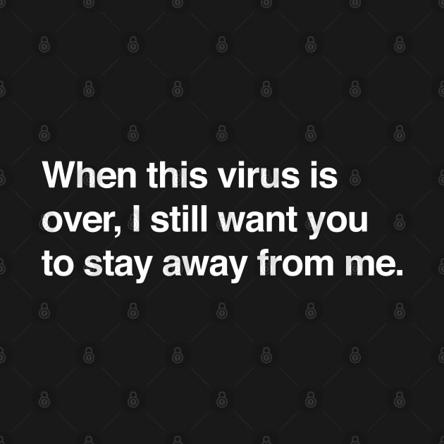 When This Virus Is Over... by Chewbaccadoll