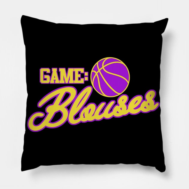 Game: BLOUSES Pillow by PopCultureShirts