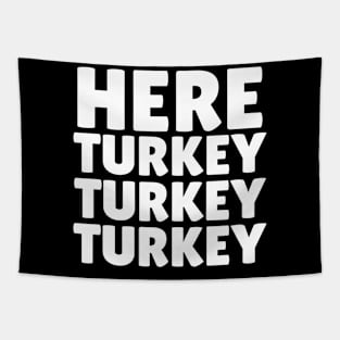 Here Turkey Turkey Tapestry