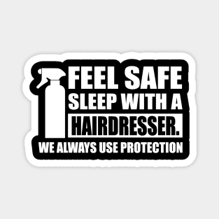 Feel safe sleep with a hairdresser (white) Magnet