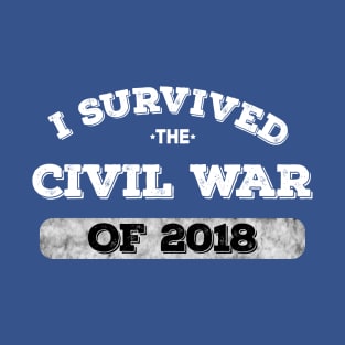 I survived the Civil War of 2018 T-Shirt