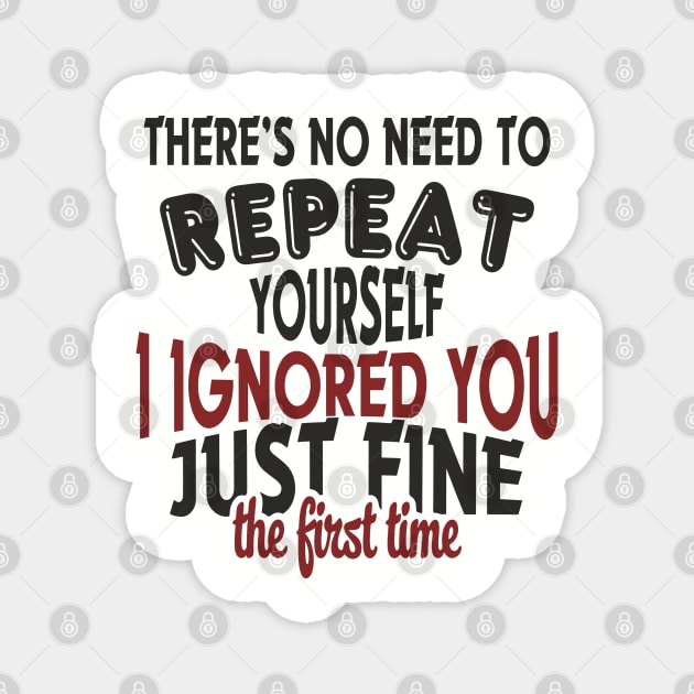 I Ignored You Just Fine Passive Aggressive Mood Magnet by Anticorporati