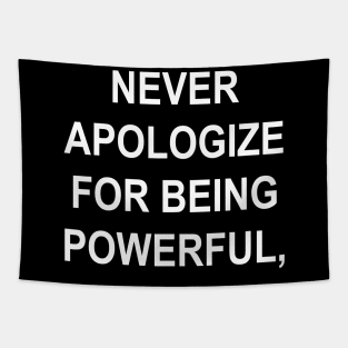 NEVER APOLOGIZE Tapestry