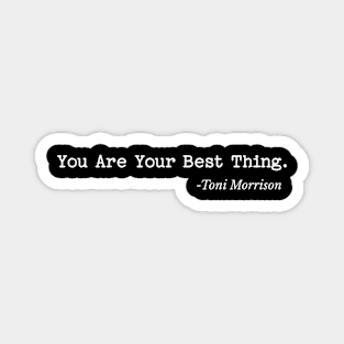 You are your best thing Magnet
