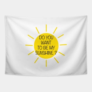 Do you want to be sunshine ? Tapestry