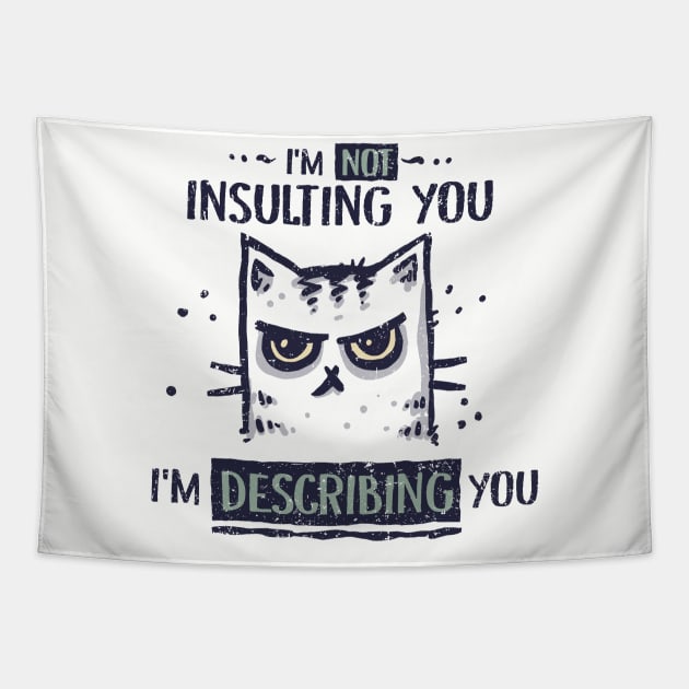 Not Insulting You Tapestry by kg07_shirts