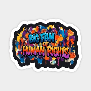 Big Fan Of Human Rights Magnet