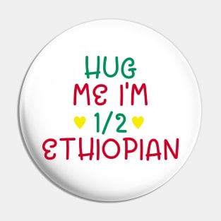 Hug Me I'm Half Ethiopian Pin