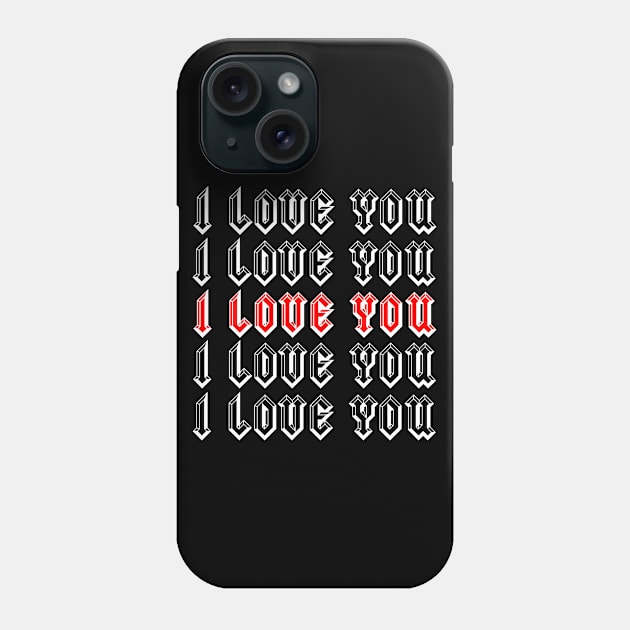 I Love You Phone Case by IndiPrintables