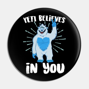 Yeti Believes In You Pin