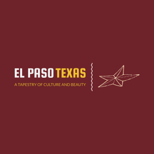 El Paso, Texas – A Tapestry of Culture and Beauty T-Shirt