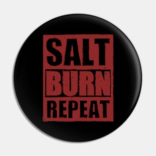 SALT, BURN, REPEAT - SPN "Supernatural" Pin