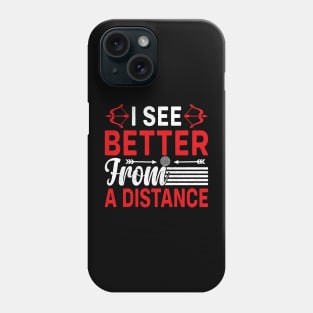 I See Better From A Distance Phone Case