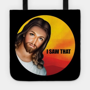 Jesus Meme I Saw That v6 Tote