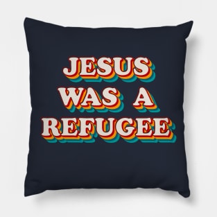 Jesus Was A Refuge Pillow