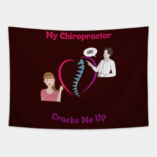 My Chiropractor Cracks Me Up Tapestry