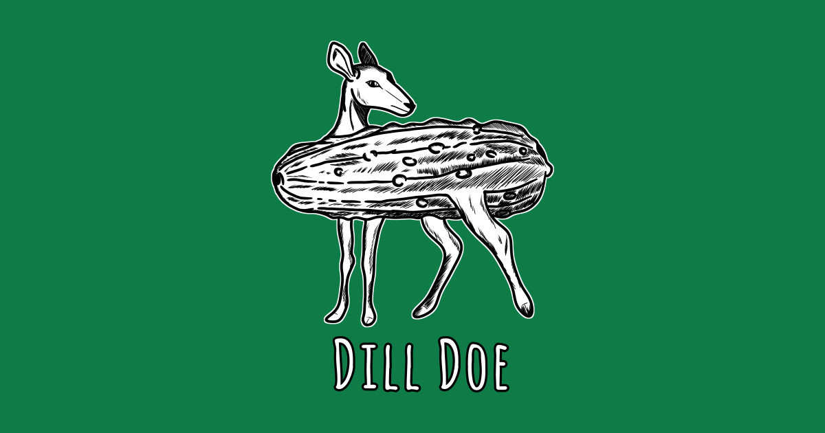 Funny Dill Doe Deer Pickle Dill Doe Kids Hoodie TeePublic