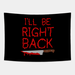 I'll Be Right Back Tapestry