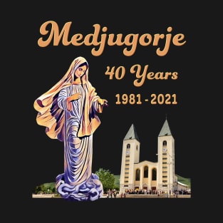 Medjugorje 40 Years. T-Shirt