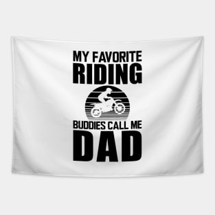 My favorite riding buddies call me dad Tapestry