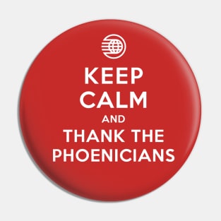 Keep Calm and Thank The Phoenicians Pin