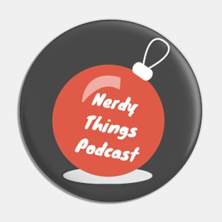 Nerdy Things Podcast ornament Pin