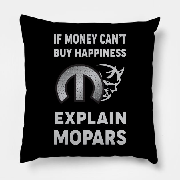 if money can't buy happiness Pillow by MoparArtist 