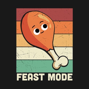 Feast Mode activated T-Shirt