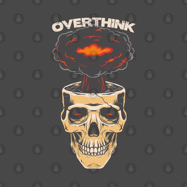 Overthink Overthinking Funny Sarcastic Skull Mind Anxiety by alxmd