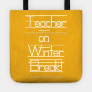 Teacher on Winter Break - Vacation! Tote